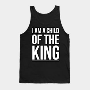 I am a Child of the King Tank Top